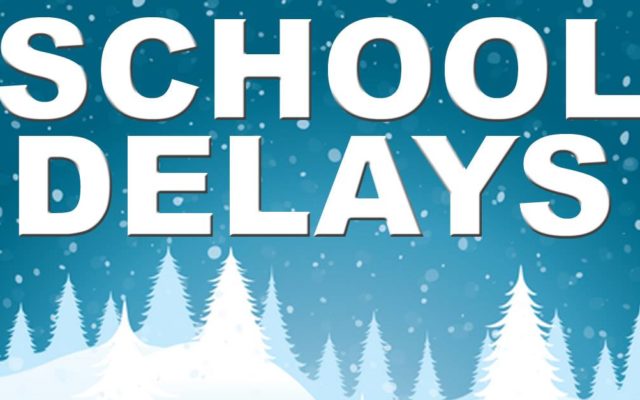 School Delays for Tuesday Feb. 5th 2019