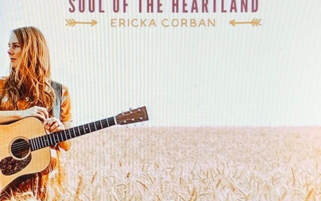 Ericka Corben Releases New Song “Soul of the Heartland” Hear it Here!